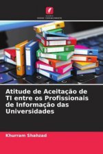 Atitude de Aceitaç?o de TI entre os Profissionais de Informaç?o das Universidades