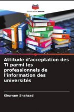 Attitude d'acceptation des TI parmi les professionnels de l'information des universités