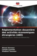 Réglementation douani?re des activités économiques étrang?res (AEE)