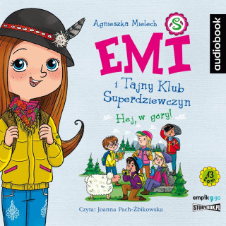 CD MP3 Hej, w góry! Emi i Tajny Klub Superdziewczyn. Tom 13 (Agnieszka Mielech)(Miękka)