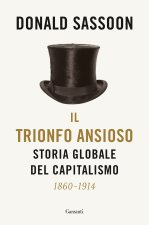 trionfo ansioso. Storia globale del capitalismo