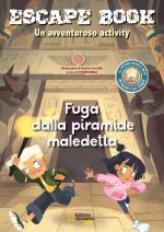 Fuga dalla piramide maledetta. Escape book. Un avventuroso activity. Con adesivi