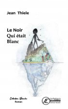 LE NOIR QUI ETAIT BLANC