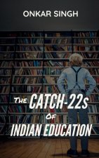 Catch-22s of Indian Education