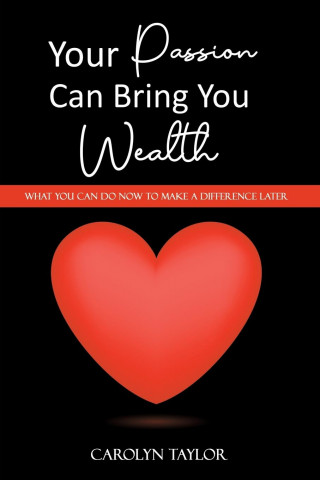 Your Passion Can Bring You Wealth