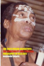 Ikoyi Prison Narratives: The Spiritualism and Political Philosophy of Fela Kuti