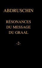 Resonances Du Message Du Graal -2-