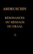 Resonances Du Message Du Graal -3-