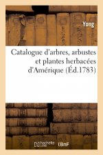 Catalogue d'arbres, arbustes et plantes herbacées d'Amérique