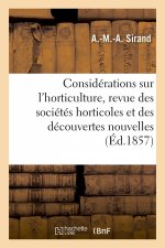 Considérations sur l'horticulture, revue des sociétés horticoles et des découvertes nouvelles