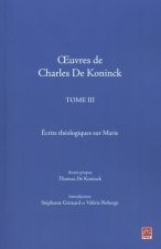 OEUVRES DE CHARLES DE KONINCK V 03 ECRITS THEOLOGIQUES SUR MARIE