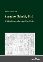 Sprache, Schrift, Bild; Religioese Kommunikation und ihre Medien