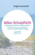 Adieu Schulpflicht