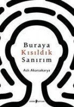 Buraya Kisildik Sanirim