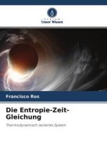 Die Entropie-Zeit-Gleichung