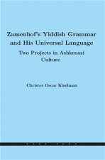 Zamenhof's Yiddish Grammar and His Universal Language: Two Projects in Ashkenazi Culture