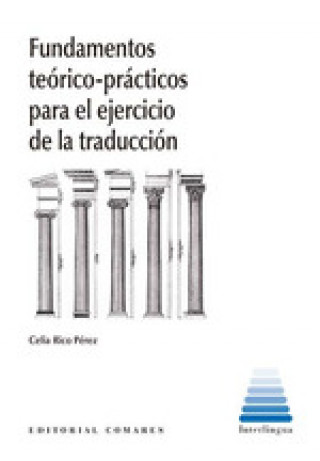 FUNDAMENTOS TEORICO PRACTICOS PARA EL EJERCICIO DE LA TRADUCCION