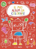Robot. Il mio album da colorare 2+