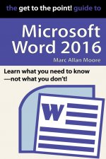 Get to the Point! Guide to Microsoft Word 2016