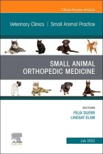 Small Animal Orthopedic Medicine, an Issue of Veterinary Clinics of North America: Small Animal Practice: Volume 52-4