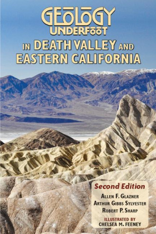 Geology Underfoot in Death Valley and Eastern California: Second Edition