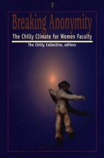 Breaking Anonymity: The Chilly Climate for Women Faculty