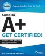CompTIA A+ CertMike: Prepare. Practice. Pass the T est! Get Certified! Core 1 Exam 220-1101