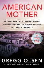 American Mother: The True Story of a Troubled Family, Motherhood, and the Cyanide Murders That Shook the World