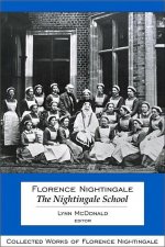 Florence Nightingale: The Nightingale School: Collected Works of Florence Nightingale, Volume 12