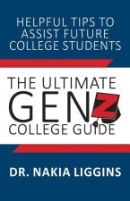 Ultimate Gen Z, College Guide