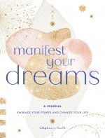 Manifest Your Dreams: A Journal