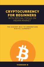 Cryptocurrency for Beginners with Special Focus on Indian Market