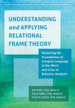 Understanding and Applying Relational Frame Theory