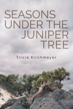 Seasons Under the Juniper Tree