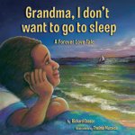 Grandma, I don't want to go to sleep
