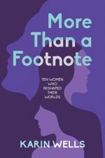More Than a Footnote: Canadian Women You Should Know