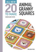 All-New Twenty to Make: Animal Granny Squares