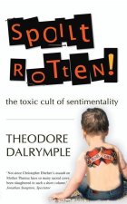 Spoilt Rotten: The Toxic Culture of Sentimentality