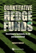 Quantitative Hedge Funds: Discretionary, Systematic, Ai, Esg And Quantamental