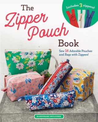 The Zipper Pouch Book: Sew 14 Adorable Purses & Bags with Zippers