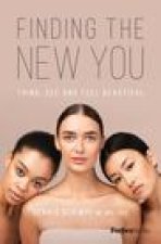 Finding the New You: Think, See and Feel Beautiful