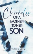 Chronicles of a Mother to Her Son