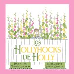 hollyhocks de Holly