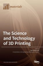 Science and Technology of 3D Printing