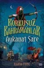 Aykanat Sare Korkusuz Kahramanlar