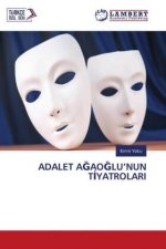 ADALET A?AO?LU?NUN T?YATROLARI