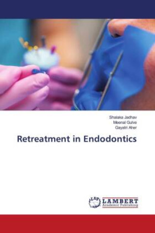 Retreatment in Endodontics