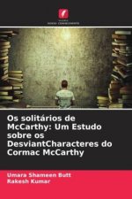 Os solitários de McCarthy: Um Estudo sobre os DesviantCharacteres do Cormac McCarthy