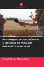 Personagens socioeconômicos e utilizaç?o da mídia por fazendeiros nigerianos