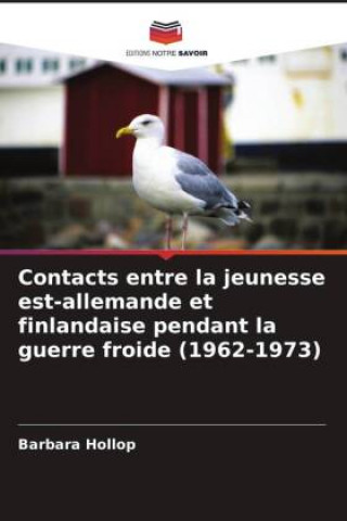 Contacts entre la jeunesse est-allemande et finlandaise pendant la guerre froide (1962-1973)